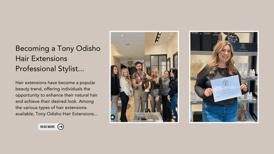 Becoming a Tony Odisho Hair Extensions Professional Stylist