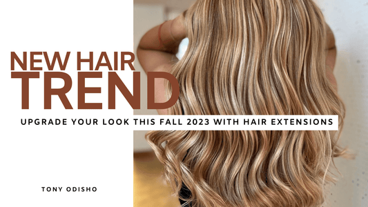 New Hair Trend: Upgrade Your Look This Fall 2023 with Hair Extensions!
